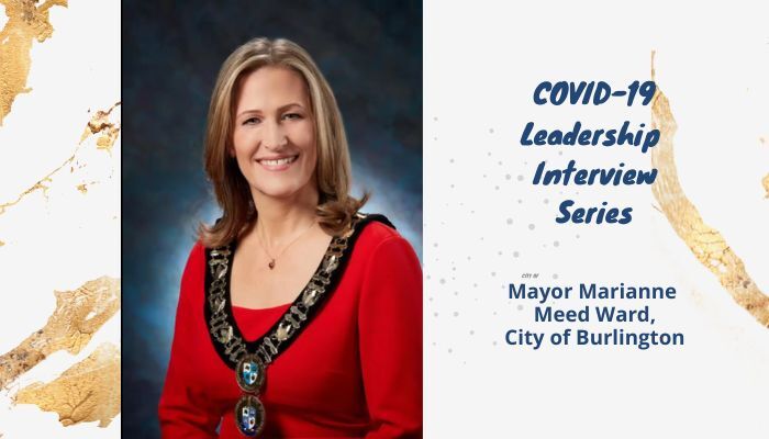 COVID-19 Leadership Interview Series Full Interview: Mayor of Burlington Marianne Meed Ward